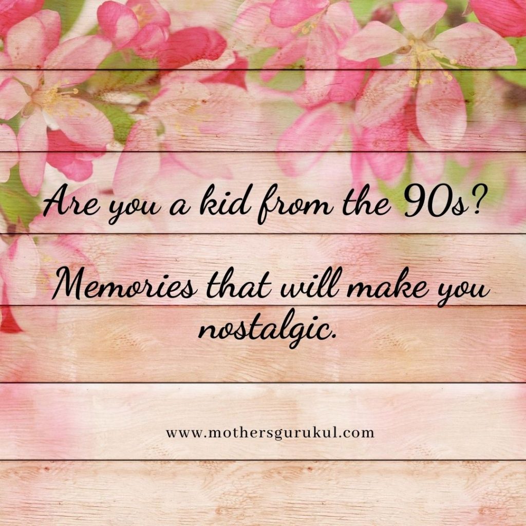Are you a kid from the 90s? Memories that will make you nostalgic
