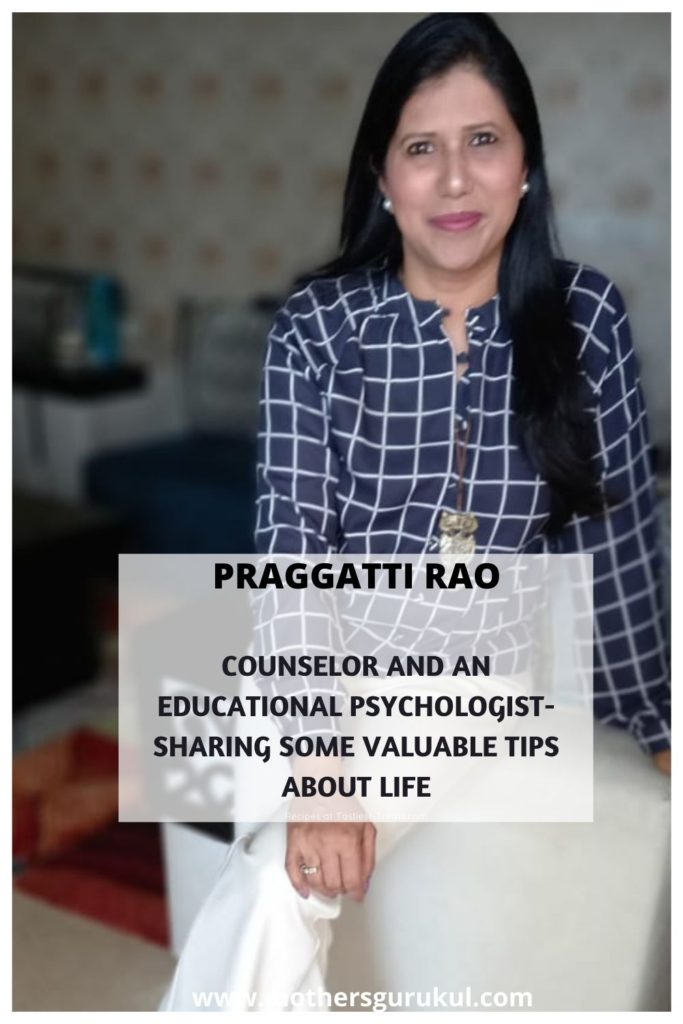 Praggatti Rao-counselor and an educational psychologist-sharing some valuable tips about life