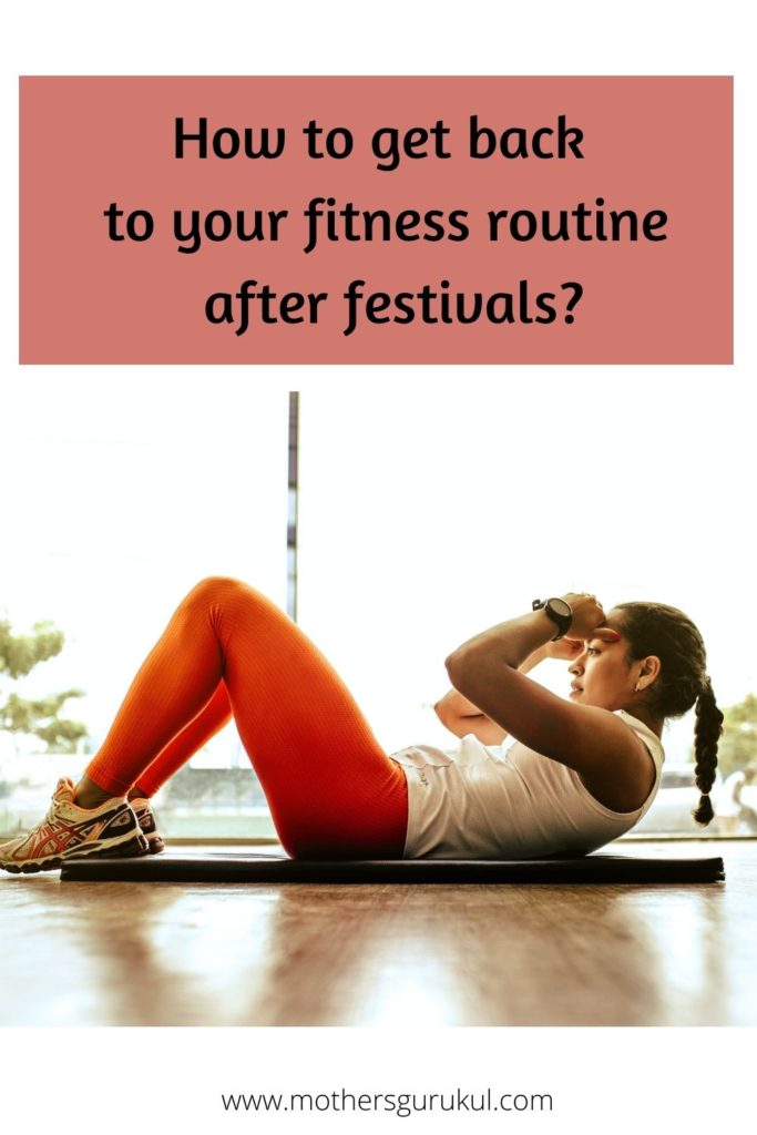 How to get back to your fitness routine after festivals?