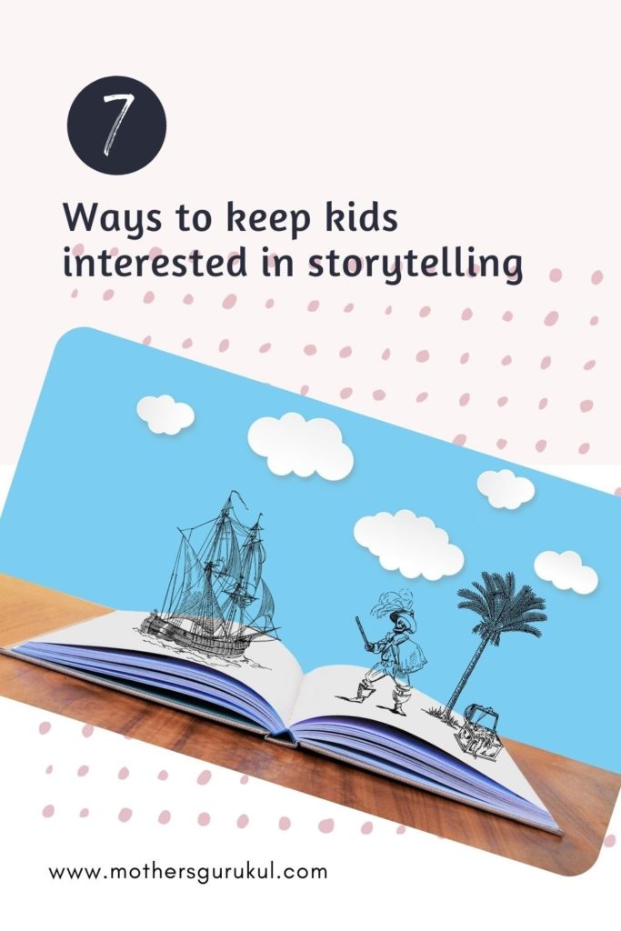7 ways to keep kids interested in storytelling