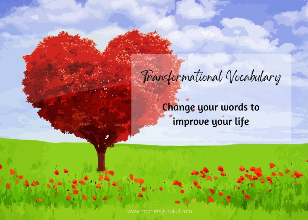 Transformational Vocabulary: change your words to improve your life