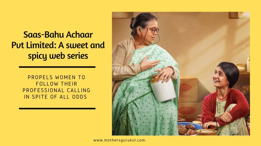 Saas-Bahu Achaar Pvt Limited : a sweet and spicy web series