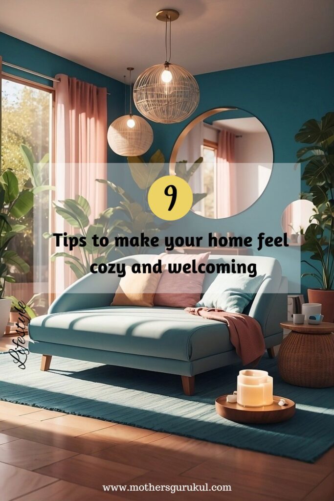 9 tips to make your home feel cozy and welcoming