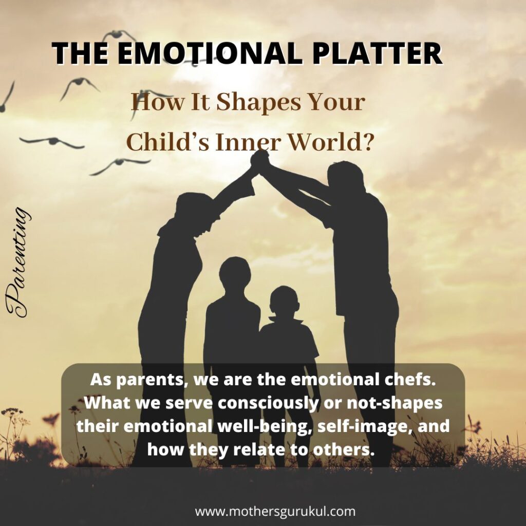 The Emotional Platter- How It Shapes Your Child’s Inner World?