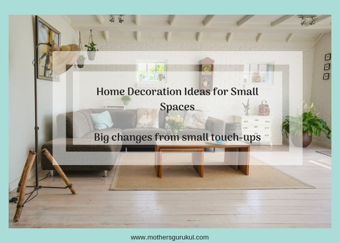 Home Decoration Ideas for Small SpacesBig changes from small touch-ups