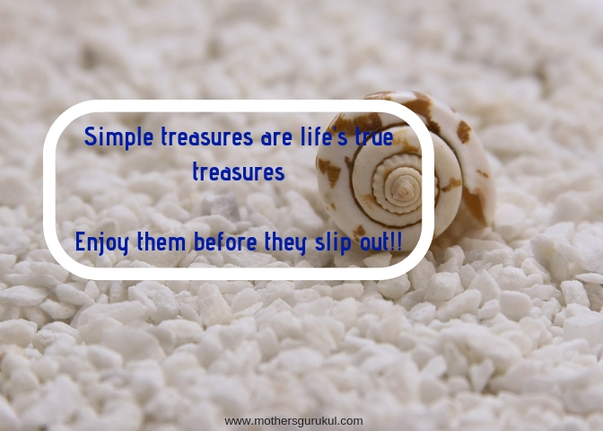 Simple treasures are life's true treasures
