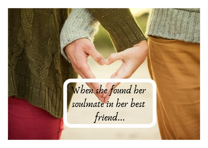 When she found her soulmate in her best friend...