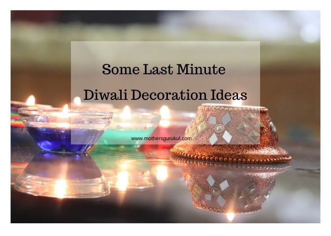 some last minute diwali decoration ideas
