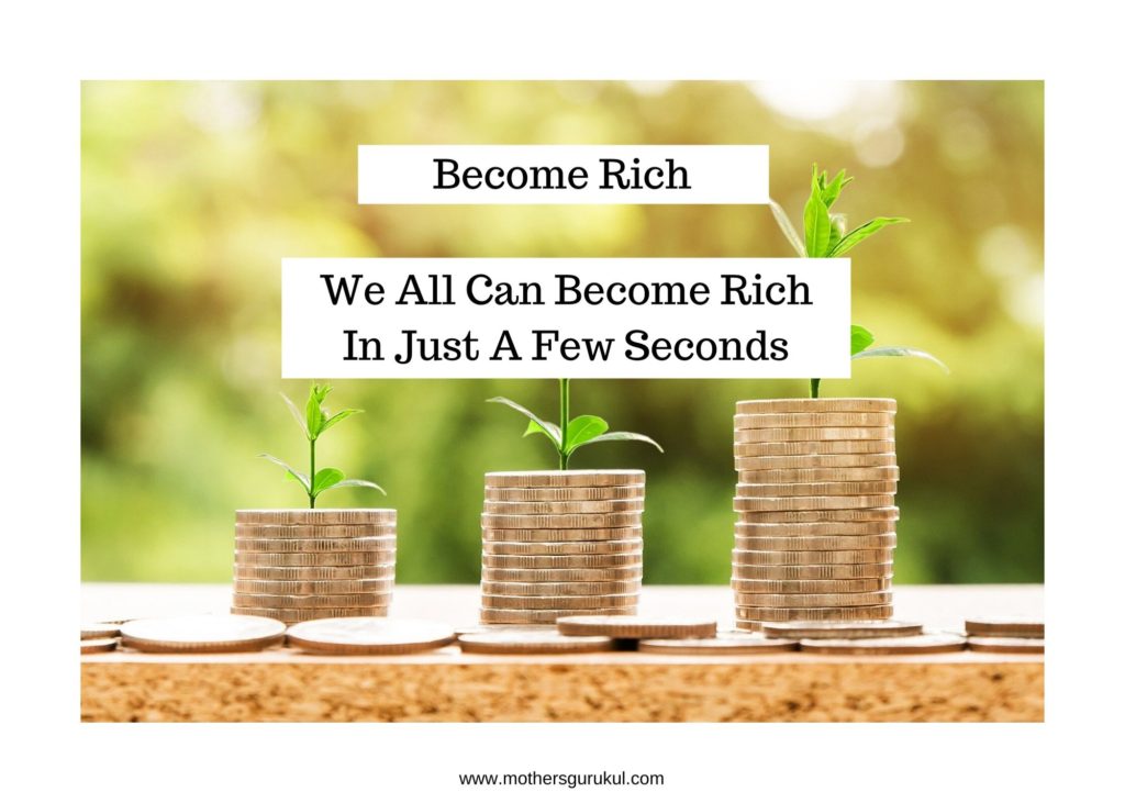 become rich-we all can become rich in just a few seconds