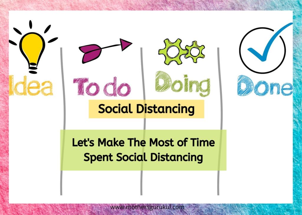 Social Distancing-let's make the most of time spent social distancing