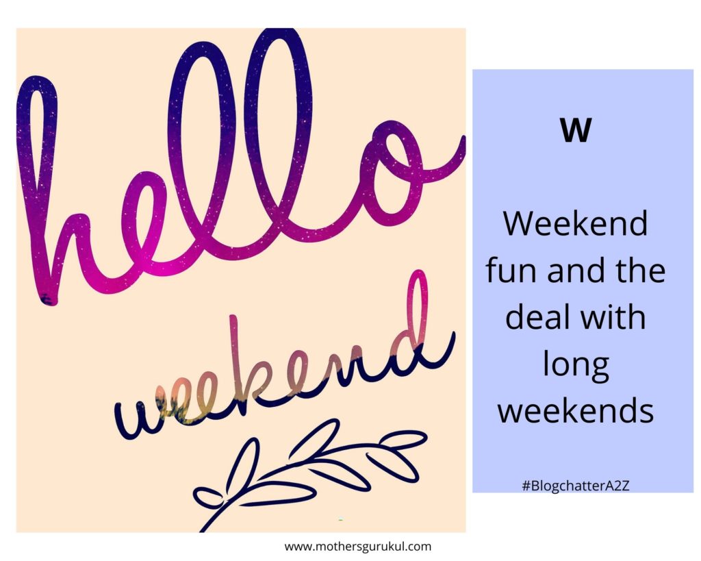 Weekend Fun and the deal with long weekend