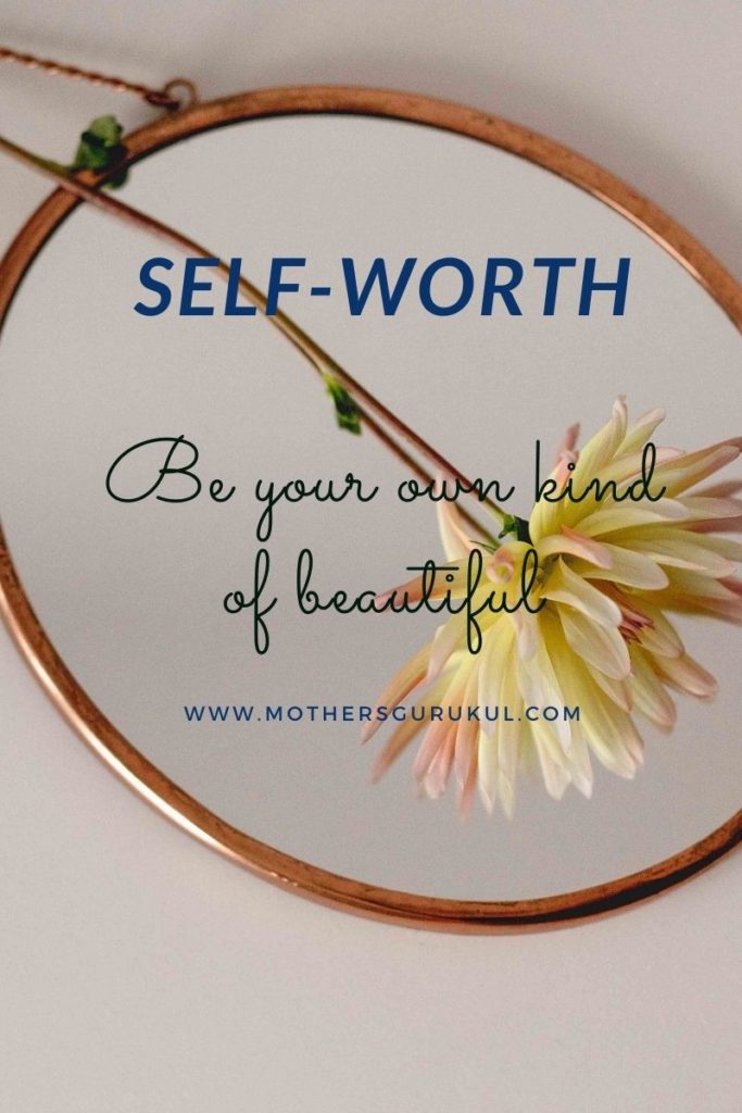 Self-worth: be your own kind of beautiful