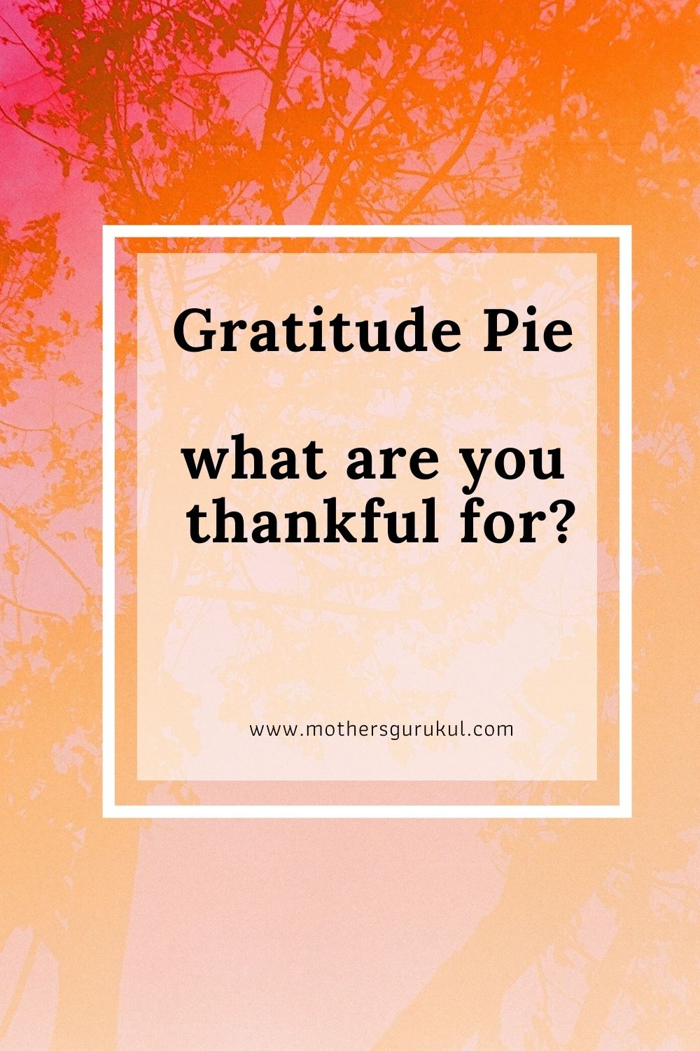 Gratitude Pie: what are you thankful for?