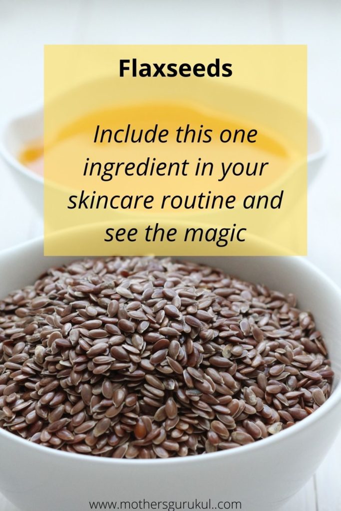 Flaxseeds- Include this one ingredient in your skincare routine and see the magic