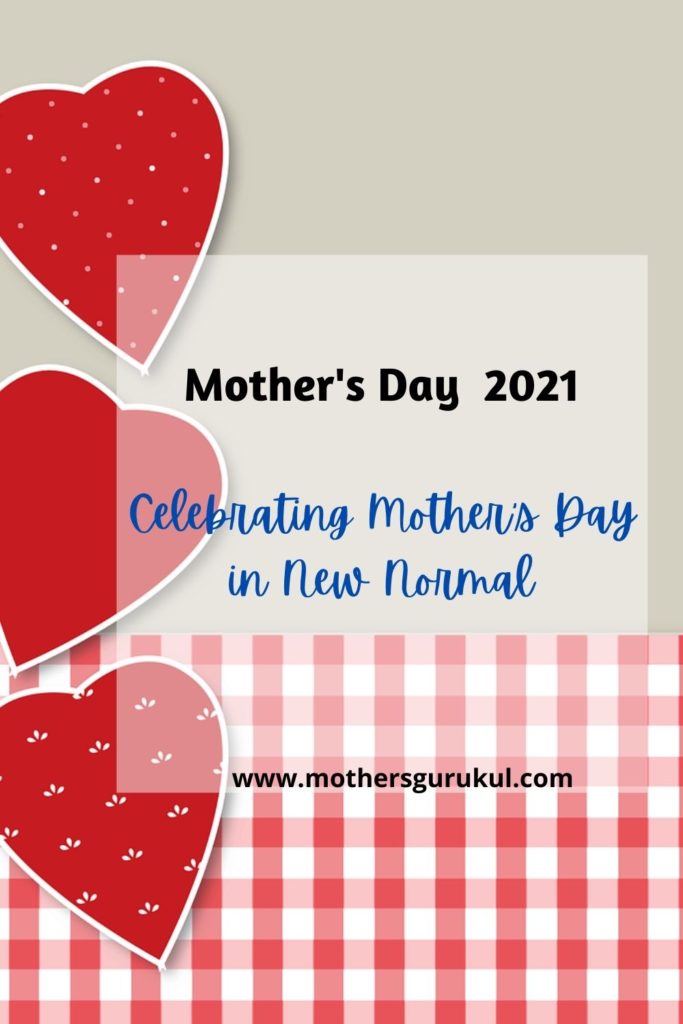 Mother's Day 2021 - celebrating Mother's Day in new normal