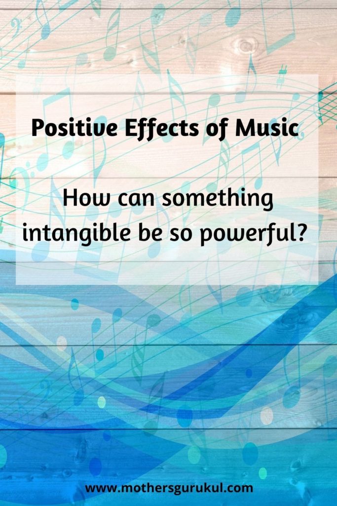 Positive Effects of Music: How can something intangible be so powerful?