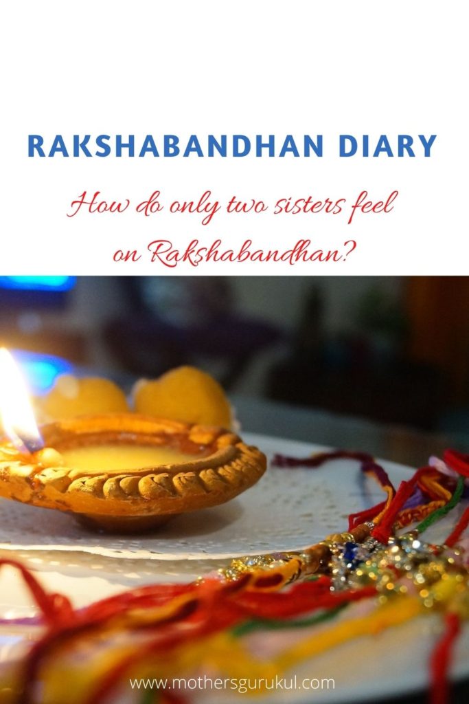 Rakshabandhan Diary-how do only two sisters feel on Rakshabandhan?