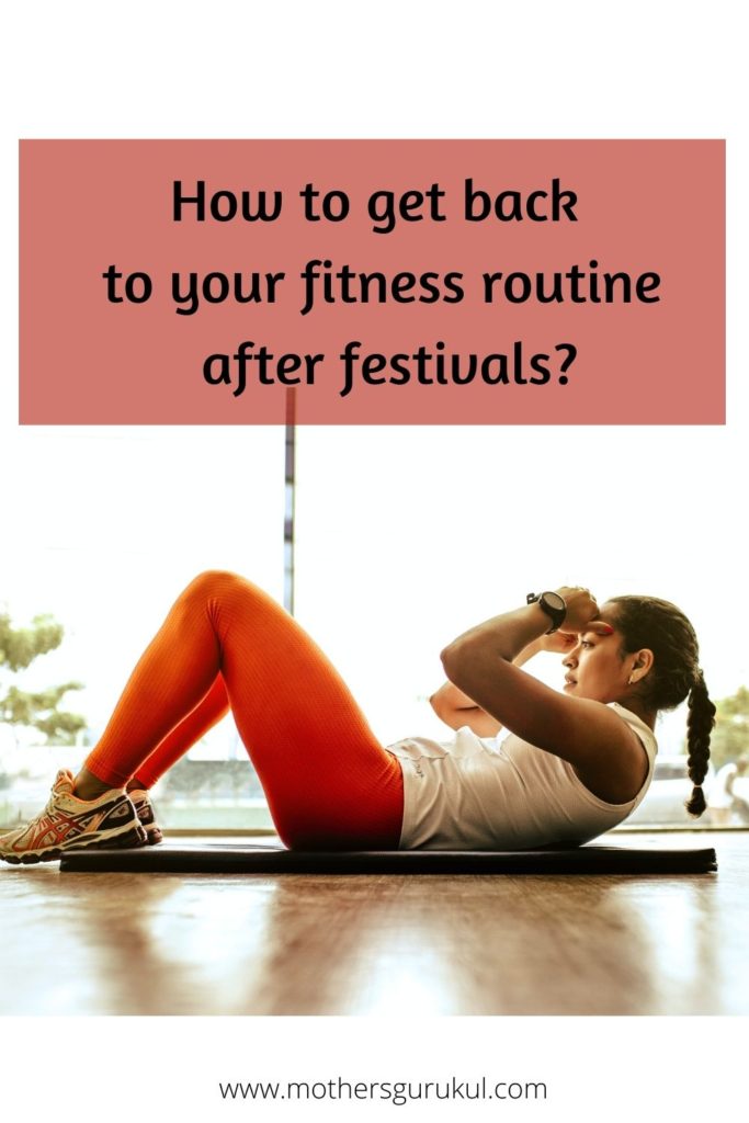 How to get back to your fitness routine after festivals?