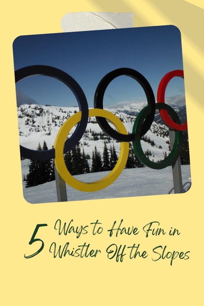 5 Ways to Have Fun in Whistler Off the Slopes