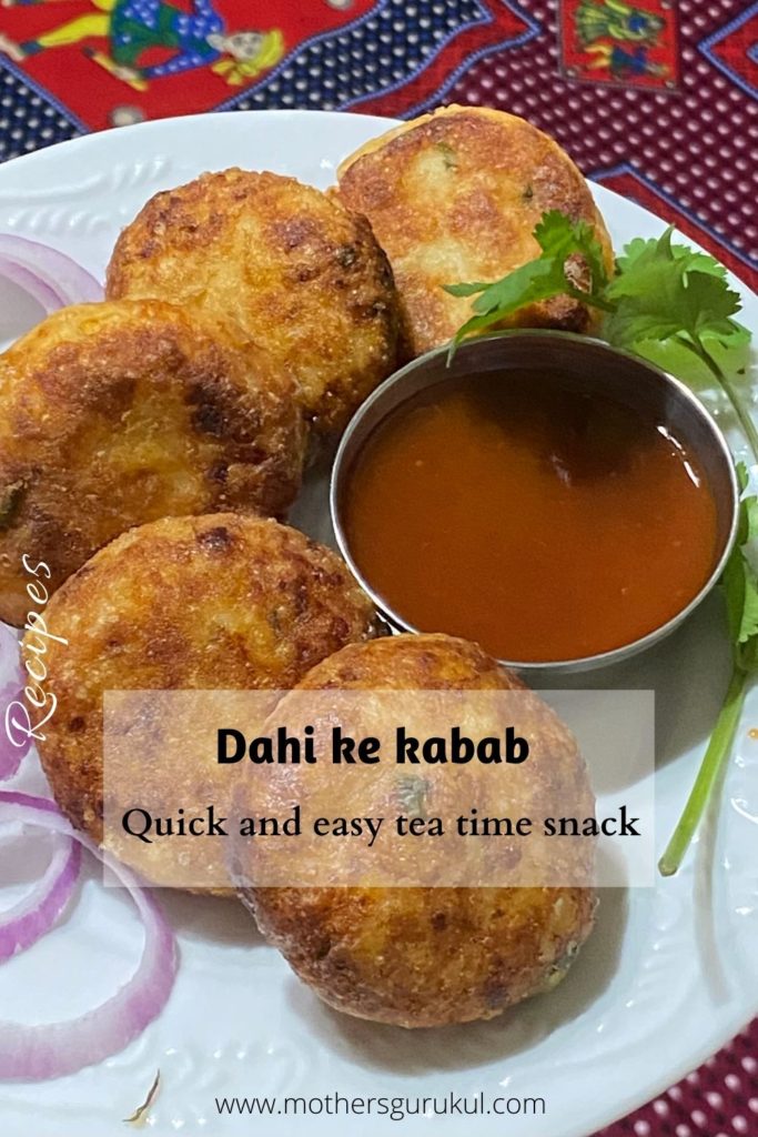 Dahi ke kabab - quick and easy tea time snack