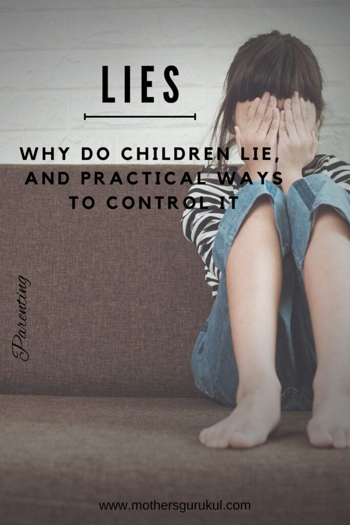 Lies: Why do children lie, and practical ways to control it