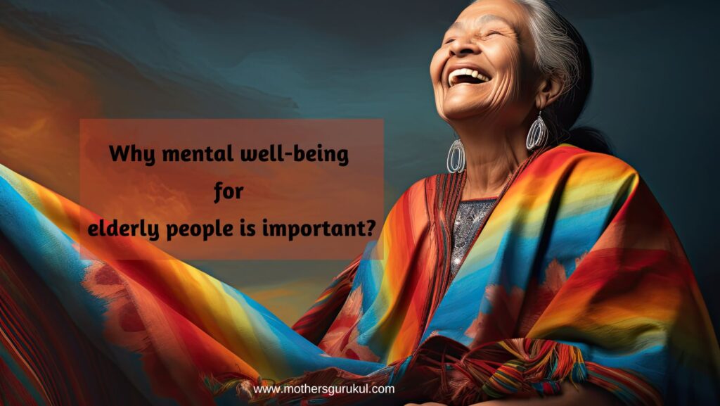Why mental well-being for elderly people is important?