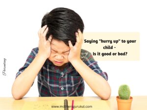 Saying hurry up to your child - is it good or bad