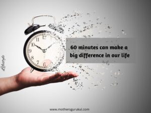 60 minutes can make a big difference in our life